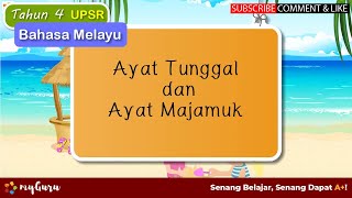 Tahun 4 | Bahasa Melayu | Tatabahasa: Ayat Tunggal dan Ayat Majmuk