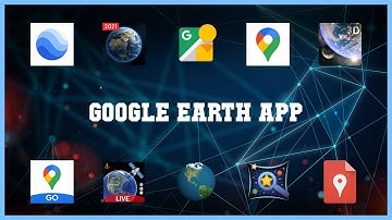 Top 10 Google Earth App Android Apps
