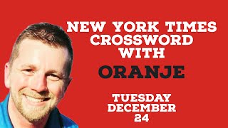 Oranje plays the NYT Crossword for Tuesday December 24 2024