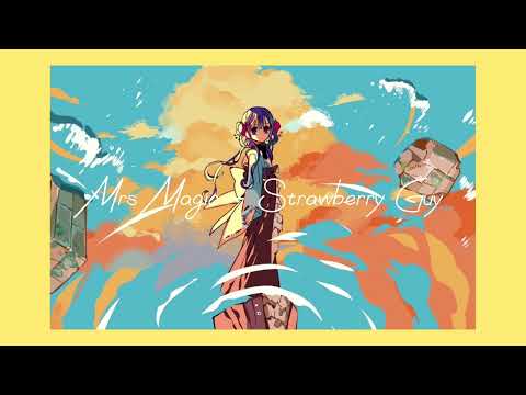Mrs Magic - Strawberry Guy (sped up, pitched)