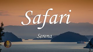 Serena - Safari 🎵 (Lyrics)