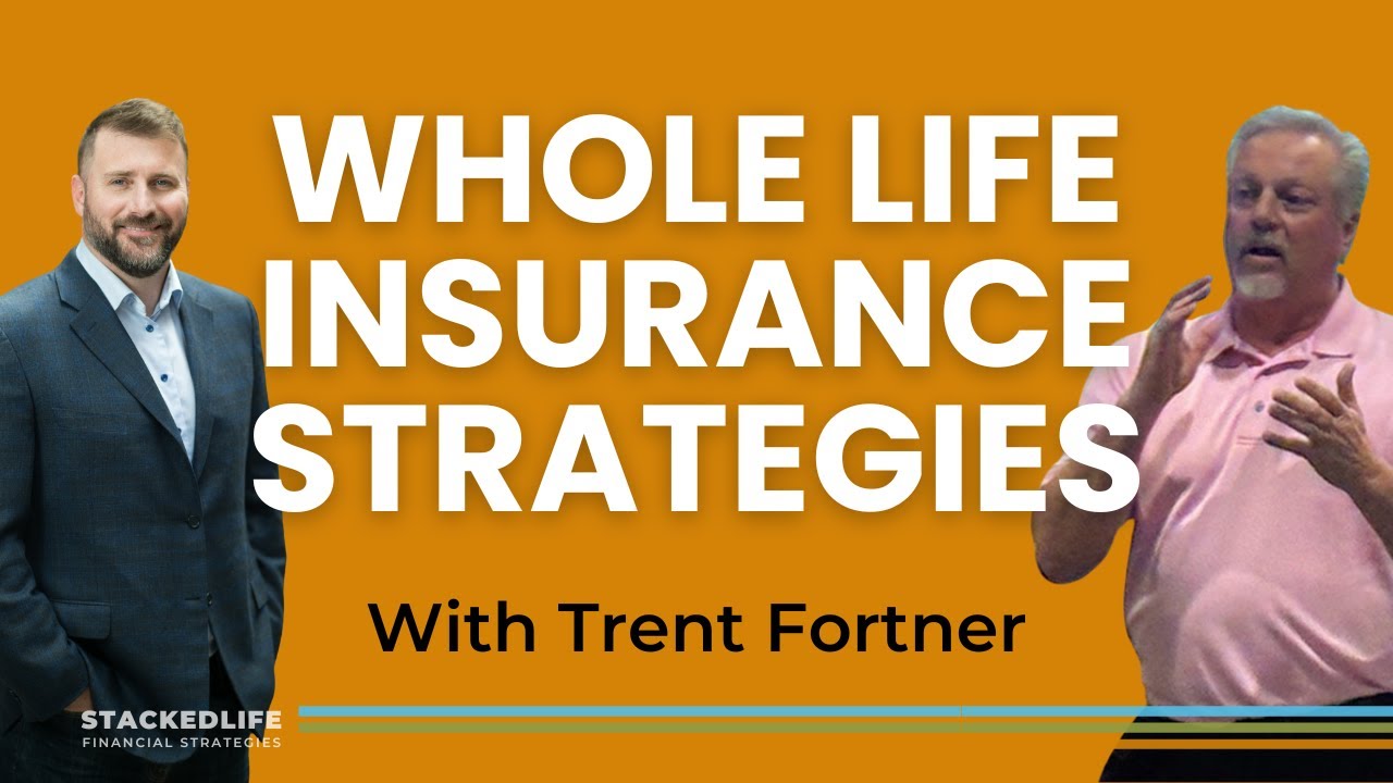 Whole Life Insurance Strategies with Industry Legend, Trent Fortner ...