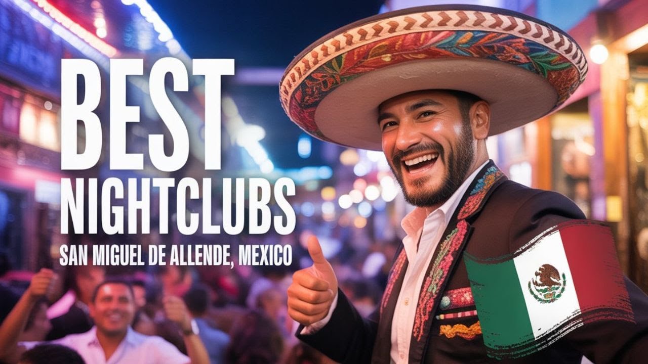 BEST Nightclubs in San Miguel de Allende, MEXICO