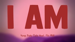I Am - Yung Baby Tate feat. Flo Milli (Lyrics Version) 🌹