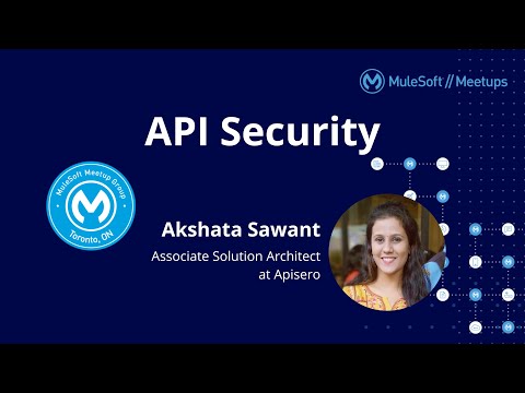 API Security - Toronto Virtual MuleSoft Meetup #10