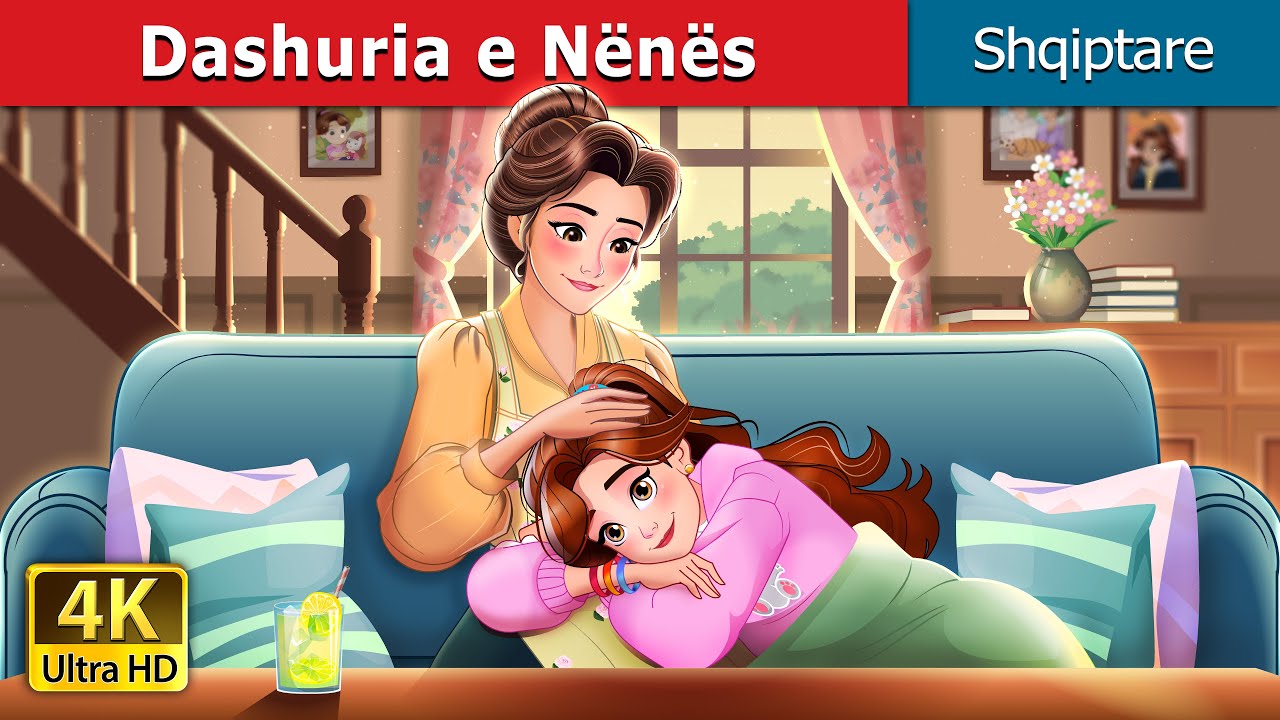 Dashuria e Nënës | Mother's Love in Albanian | @AlbanianFairyTales