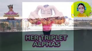 her Triplet Alphas chaptr 33/34#audiobooks #book #bookstagram #art #movie