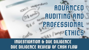 Investigation & Due Diligence | Due Diligence Review Of Cash Flow | Financial Projections | Part 7 B