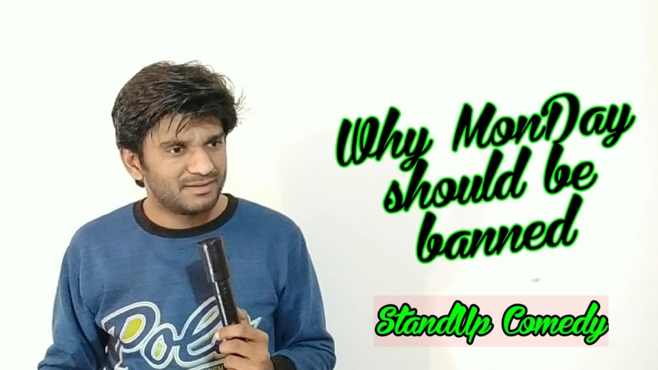 Stand Up Comedy || why Monday should be banned - YouTube