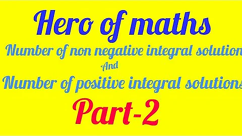 Number of non negative integral solutions and positive integral solution part-2  for jee advanced