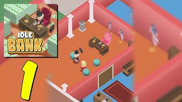 Idle Bank - Gameplay Walkthrough Android, IOS Part 1
