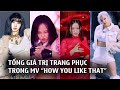 Soi đồ hiệu giá nghìn đô trong MV mới của BlackPink: Riêng Jennie đã 2,5 tỷ