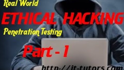 Real World Hacking Penetration Testing Part-1 (Introduction to ethical hacking)