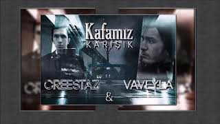 Creestaz ft. Vaveyla - Kafamız Karışık (2K19)