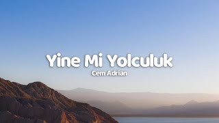 Cem Adrian - Yine Mi Yolculuk (Sözleri - Lyrics) Resimi