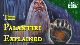 The Palantiri Explained