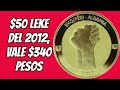 $50 Leke del 2012,valen $340 pesos/Monedas de Mèxico/Monedas de Albania/Numismatica