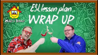 ESL LESSON PLAN - WRAP UP - 1MN ESL TIP by Mike's Home ESL teaching tips