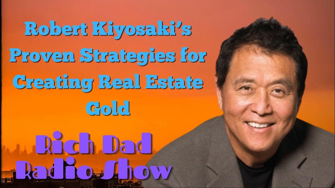 🎦Robert Kiyosaki’s Proven Strategies for Creating Real Estate Gold🎦Rich