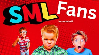 Sml Fans In A Nutshell...