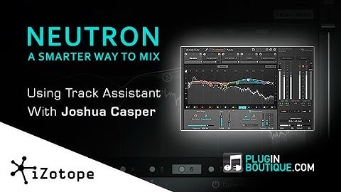 iZotope NEUTRON Advanced Music Mixing Plugin - Using Track Assistant