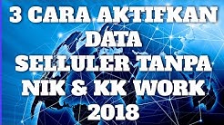 3 CARA AKTIFKAN DATA SELLULER TANPA NIK & KK 2018 WORK - Durasi: 11.04. 