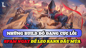 Học chơi tốc chiến #513: Những phong cách build đồ đang siêu mạnh - Spam ngay để leo rank