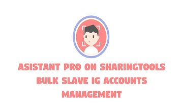 Asistant Pro on Sharingtools - Bulk Slave IG Account Management Tool