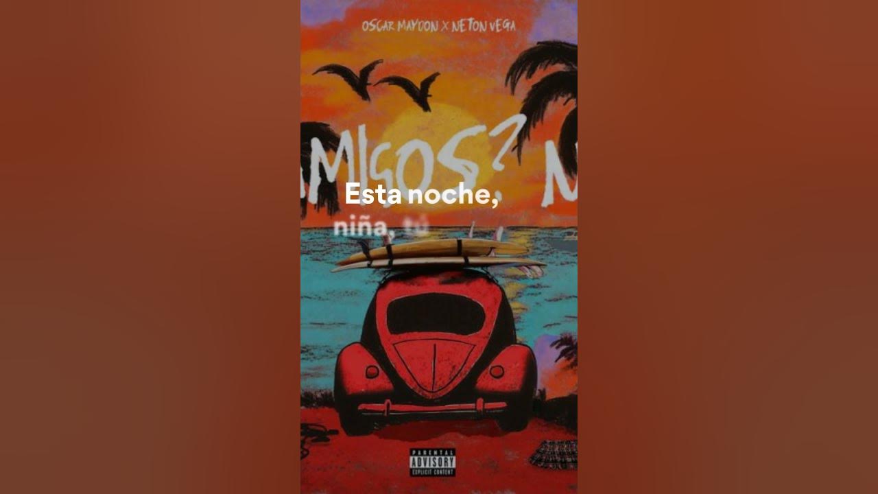 Oscar Maydon feat. Neton Vega, Amigos? No. (Letra - Coro/Lyrics)
