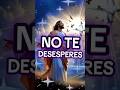 No te desesperes#Fe #ConfíaEnDios #Esperanza