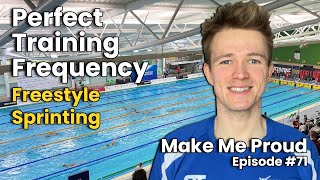 How Often Should You Train for Freestyle Sprint Swimming? | Make Me Proud #71