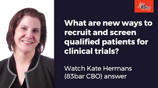 The Best Ways to Recruit & Screen for Qualified Patients in Clinical Trials