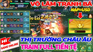 VLTK Mobile Lậu Mới, Sv Tại Châu Âu, Bản Chuẩn, Train Rơi Full Tiền Tệ | Võ Lâm Tranh Bá