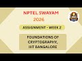 NPTEL Foundations of Cryptography, IIIT Bangalore ASSIGNMENT 2 Solutions | Week 2 JAN 2026 #nptel