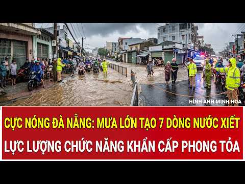 Breaking: Heavy Rains Create 7 Dangerous Flash Flood Points in Da Nang, Authorities Urgently Clos...