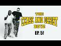 CEASE & DESIST BOYZ EP. 5