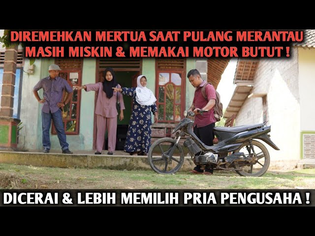 PULANG MERANTAU DIHINA MERTUA KARNA MASIH MISKIN MEMAKAI MOTOR GAWIR ,AKHIRNYA KELUARGA INI MENYESAL class=