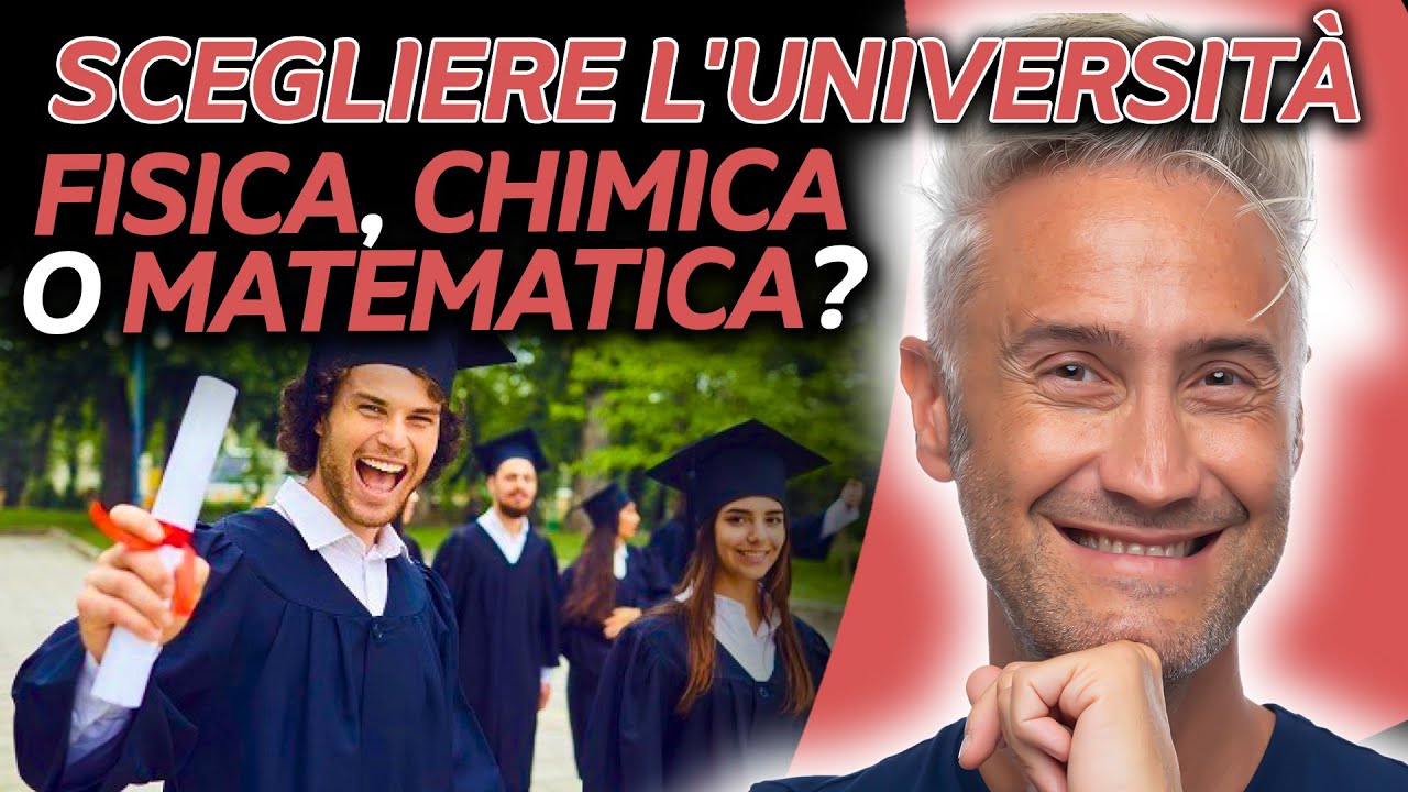 FISICA, CHIMICA o MATEMATICA? Come Scegliere l'Università #ilvideodelvenerdì