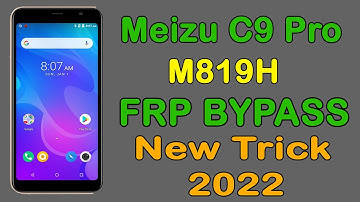 Meizu C9 Pro M819H FRP Bypass 100% Working And Tested.