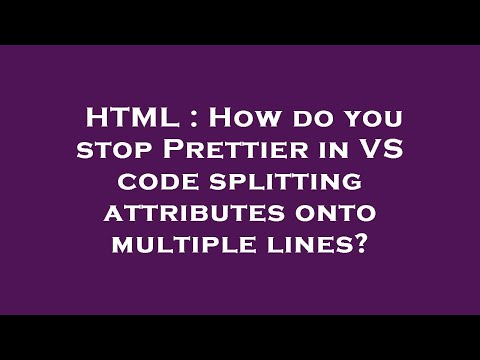 HTML : How do you stop Prettier in VS code splitting attributes onto multiple lines?
