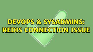 DevOps & SysAdmins: Redis connection issue Profile
