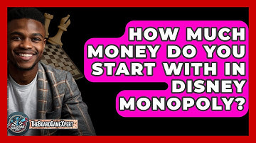 How Much Money Do You Start With In Disney Monopoly? - The Board Game Xpert
