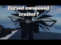 Showcasing CURSED awakened creator