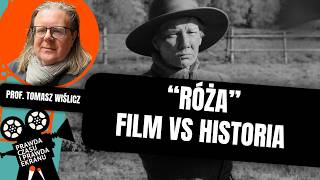 Film „Róża”. Co jest prawdą a co fikcją? Recenzja historyczna