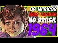 As Musicas MAIS Tocadas No Brasil Em 1964 - Top 5