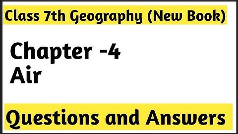 Class 7th Geography Chapter-4 Air || Question and Answers