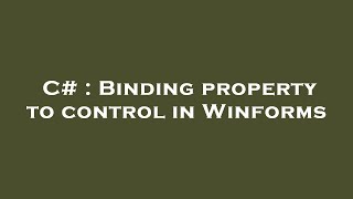 C# : Binding property to control in Winforms