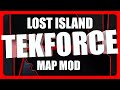 Tekforce lost island custom map mod