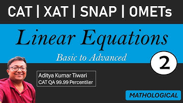 Linear Equations 2 | Equations || CAT 2024 QUANT | Algebra | Quantitative Aptitude