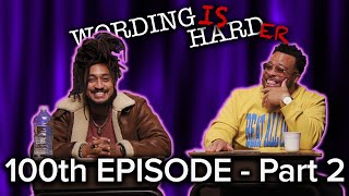 100th EPISODE: Part 2 - Patrick Cloud Vs Tahir Moore - WORDING IS HARDER!